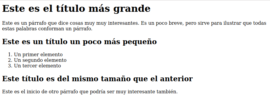 Captura de pantalla de cómo se visualiza el documento html anterior en un navegador. En él los títulos etiquetados como h1 son de mayor tamaño que los de h2, y los elementos etiquetados como li dentro la etiqueta ol se muestran como una lista numerada